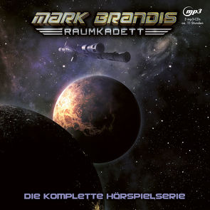 Mark Brandis – Raumkadett / Mark Brandis – Raumkadett – Die komplette Hörspielserie von Litfin,  Carsten, Mark Brandis, Redeker,  Jochim, von Weymarn,  Balthasar