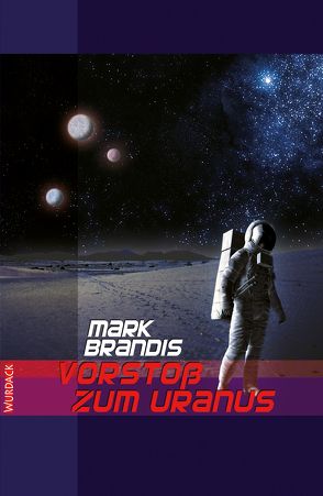 Mark Brandis – Vorstoß zum Uranus von Brandis,  Mark