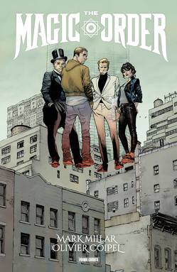 Mark Millar: The Magic Order – Der magische Orden von Coipel,  Oliver, Kronsbein,  Bernd, Millar,  Mark