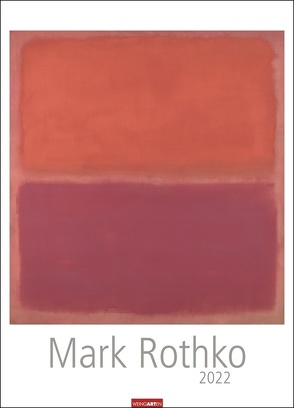 Mark Rothko Kalender 2022 von Rothko,  Mark, Weingarten