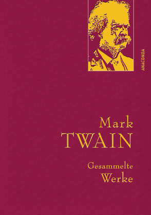 Mark Twain, Gesammelte Werke von Brock,  Ana Maria, Conrad,  Heinrich, Herbert,  Marion, Jacobi,  Margarete, Landgraf,  Kim, Twain,  Mark