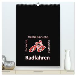 Markante, freche Sprüche rund ums Radfahren (hochwertiger Premium Wandkalender 2024 DIN A2 hoch), Kunstdruck in Hochglanz von Keller,  Angelika