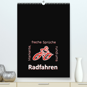 Markante, freche Sprüche rund ums Radfahren (Premium, hochwertiger DIN A2 Wandkalender 2022, Kunstdruck in Hochglanz) von Keller,  Angelika