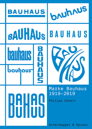 Marke Bauhaus 1919-2019 von Oswalt,  Philipp