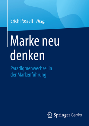 Marke neu denken von Posselt,  Erich