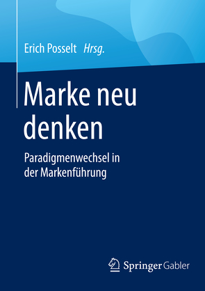 Marke neu denken von Posselt,  Erich