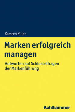 Marken erfolgreich managen von Kilian,  Karsten