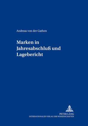 Marken in Jahresabschluß und Lagebericht von von der Gathen,  Andreas