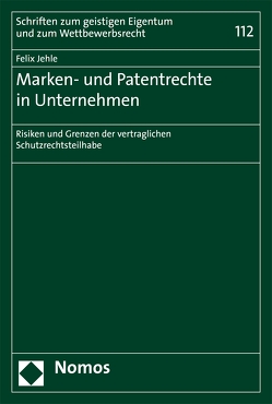 Marken- und Patentrechte in Unternehmen von Jehle,  Felix