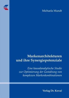 Markenarchitekturen und ihre Synergiepotenziale von Mundt,  Michaela