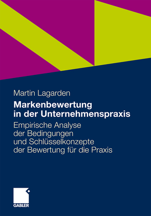 Markenbewertung in der Unternehmenspraxis von Lagarden,  Martin