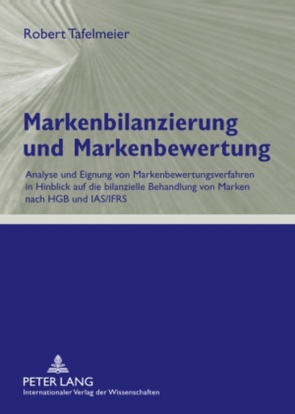 Markenbilanzierung und Markenbewertung von Tafelmeier,  Robert