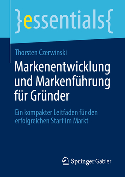 Markenentwicklung und Markenführung für Gründer von Czerwinski,  Thorsten