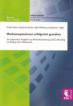 Markenexpansionen erfolgreich gestalten von Huber,  Frank, Matthes,  Isabel, Riewe,  Katharina, Vogel,  Johannes