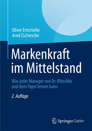 Markenkraft im Mittelstand von Errichiello,  Oliver, Zschiesche,  Arnd