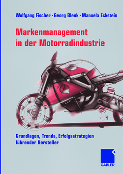 Markenmanagement in der Motorradindustrie von Blenk,  Georg, Eckstein,  Manuela, Fischer,  Wolfgang