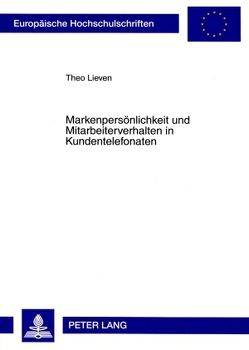 Markenpersönlichkeit und Mitarbeiterverhalten in Kundentelefonaten von Lieven,  Theo