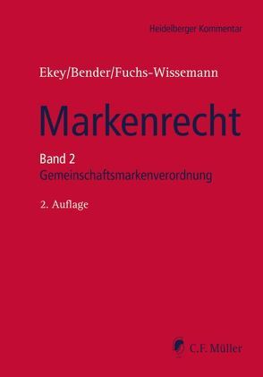 Markenrecht von Balibey,  André, Bender,  Achim, Danckwerts,  Rolf, Ekey,  Friedrich L., Fuchs-Wissemann,  Georg, Hanf,  Dominik, Kleespies,  LL.M.,  Mathias, Kutschke,  Philipe, Lehner,  Robert, Stürmann,  Sven, Welser,  LL.M.,  Marcus von von, Witt,  Thorsten