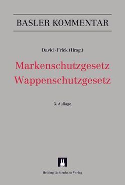 Markenschutzgesetz, Wappenschutzgesetz von Bigler,  Manuel, Brauchbar,  Simone, Buri,  Ueli, David,  Lucas, Fraefel,  Stefan, Frick,  Markus R., Isler,  Michael, Pfister,  Alexander, Rizvi,  Salim S., Städeli,  Matthias, Szabo,  Stefan, Volken,  Bernard