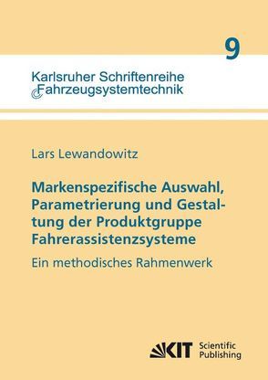 Markenspezifische Auswahl, Parametrierung und Gestaltung der Produktgruppe Fahrerassistenzsysteme von Lewandowitz,  Lars