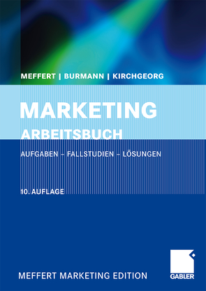 Marketing Arbeitsbuch von Burmann,  Christoph, Kirchgeorg,  Manfred, Meffert,  Heribert