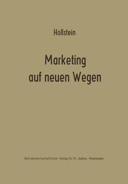 Marketing auf neuen Wegen von Hollstein,  Horst