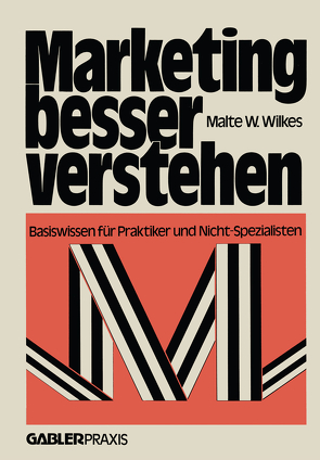 Marketing besser verstehen von Wilkes,  Malte W.