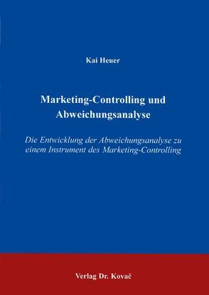 Marketing-Controlling und Abweichungsanalyse von Heuer,  Kai