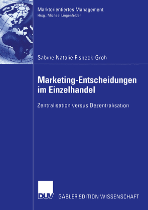 Marketing-Entscheidungen im Einzelhandel von Fisbeck-Groh,  Sabine Natalie