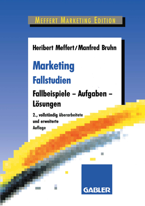 Marketing Fallstudien von Bruhn,  Manfred, Meffert,  Heribert