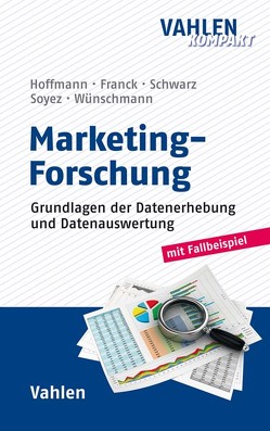 Marketing-Forschung von Franck,  Anja, Hoffmann,  Stefan, Schwarz,  Uta, Soyez,  Katja, Wünschmann,  Stefan