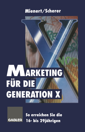 Marketing für die Generation X von Mienert,  Irméla, Scherer,  Klaus