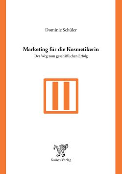 Marketing für die Kosmetikerin von Schueler,  Dominic