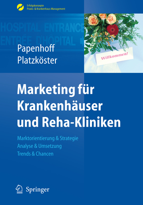 Marketing für Krankenhäuser und Reha-Kliniken von Papenhoff,  Mike, Platzköster,  Clemens