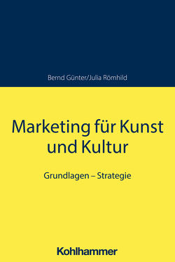 Marketing für Kunst und Kultur von Günter,  Bernd, Römhild,  Julia