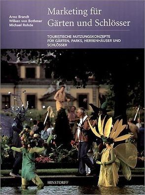 Marketing für Gärten und Schlösser von Bothmer,  Wilken von, Brandt,  Arno, Rohde,  Michael