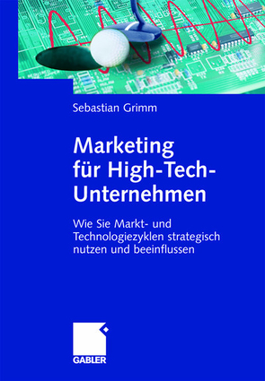 Marketing für High-Tech-Unternehmen von Grimm,  Sebastian