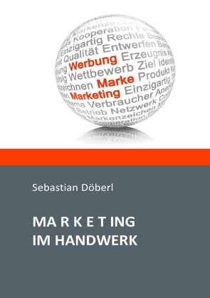 Marketing im Handwerk von Döberl,  Sebastian