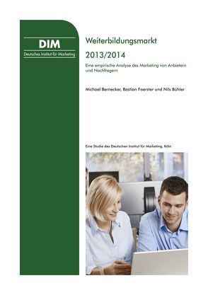 Marketing im Weiterbildungsmarkt 2013/2014 von Bernecker,  Michael