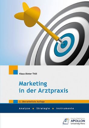 Marketing in der Arztpraxis von Thill,  Klaus-Dieter