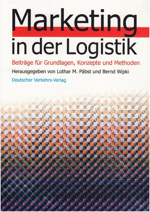 Marketing in der Logistik von Päbst,  Lothar M, Wipki,  Bernd