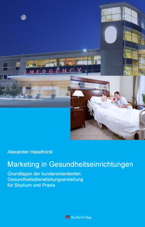 Marketing in Gesundheitseinrichtungen von Haselhorst,  Alexander