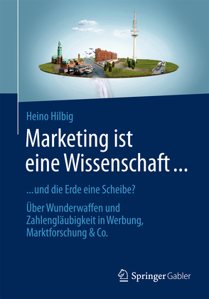 Marketing ist eine Wissenschaft … von Hilbig,  Heino