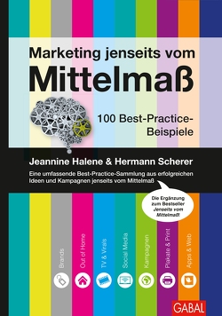 Marketing jenseits vom Mittelmaß von Halene,  Jeannine, Scherer,  Hermann