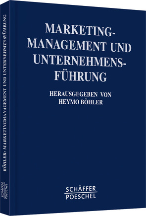 Marketing-Management und Unternehmensführung von Böhler,  Heymo