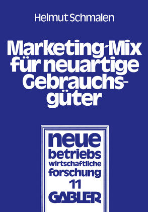 Marketing-Mix für neuartige Gebrauchsgüter von Schmalen,  Helmut