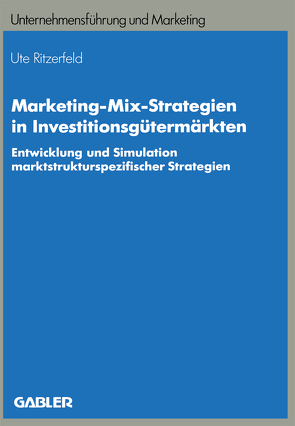 Marketing-Mix-Strategien in Investitionsgütermärkten von Ritzerfeld,  Ute