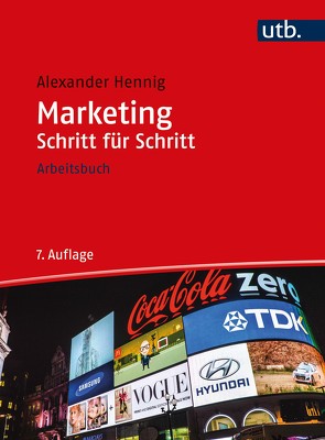 Marketing Schritt für Schritt von Hennig,  Alexander