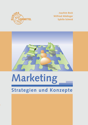 Marketing – Strategien und Konzepte von Beck,  Joachim, Mödinger,  Wilfried, Schmid,  Sybille