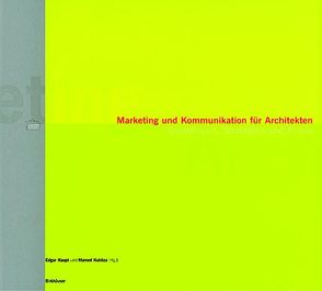 Marketing und Kommunikation für Architekten von Haupt,  Edgar, Kubitza,  Manuel